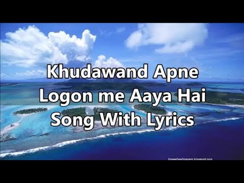 Khudawand Apne Logo Mein Aaya Hai Lyrics Hindi Worship Song