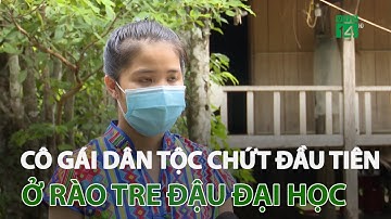 Cô gái dân tộc Chứt đầu tiên ở Rào Tre đậu đại học | VTC14