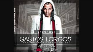 GASTOS LARGOS - ARCANGEL 2012 (ESTRENO)