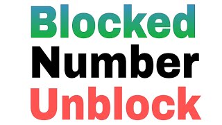 How To Unblocked Blocked Contact Number