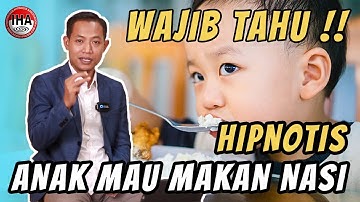 Orang Tua Wajib Nonton Ini! Anak Anda Nggak Mau Makan Nasi Hipnotis Solusinya