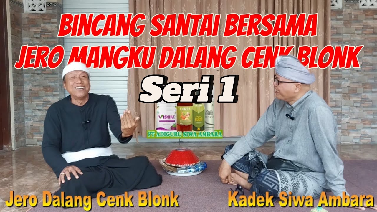 Bincang Santai Bersama Jero Mangku Dalang Cenk Blonk Seri 1 / Kadek Siwa Ambara Channel