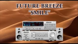 "SMILE"____"Future Breeze"___Radio Club Edition