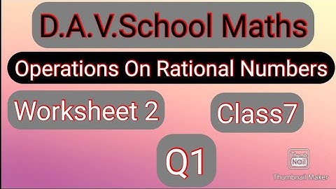 D.A.V.Math||Class7||Chapter 2||Operations On Rational Numbers||Worksheet 2|| Q1
