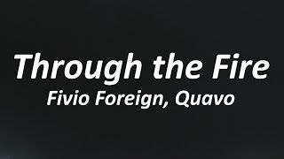 Fivio Foreign - Through The Fire ft. Quavo (Lyrics)