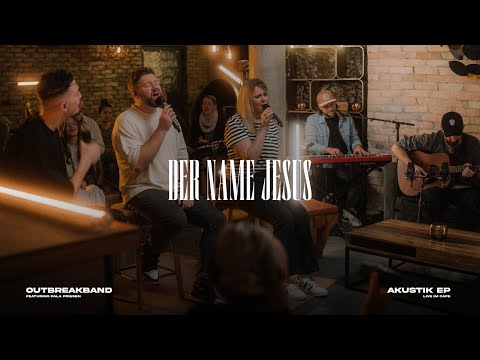Der Name Jesus - Outbreakband (Official Acoustic Video)