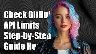 How to Check GitHub API Rate Limit: A Step-by-Step Guide