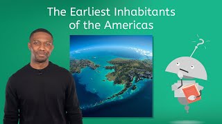 The Earliest Inhabitants of the Americas - U.S. History for Kids!