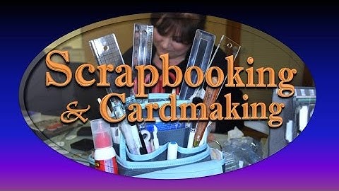 Scrapbooking and Cardmaking