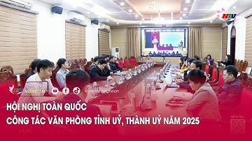 Hội nghị toàn quốc công tác văn phòng tỉnh uỷ, thành uỷ năm 2025