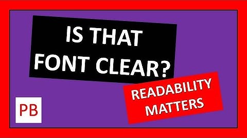 Have You Checked the Readability of the Fonts You