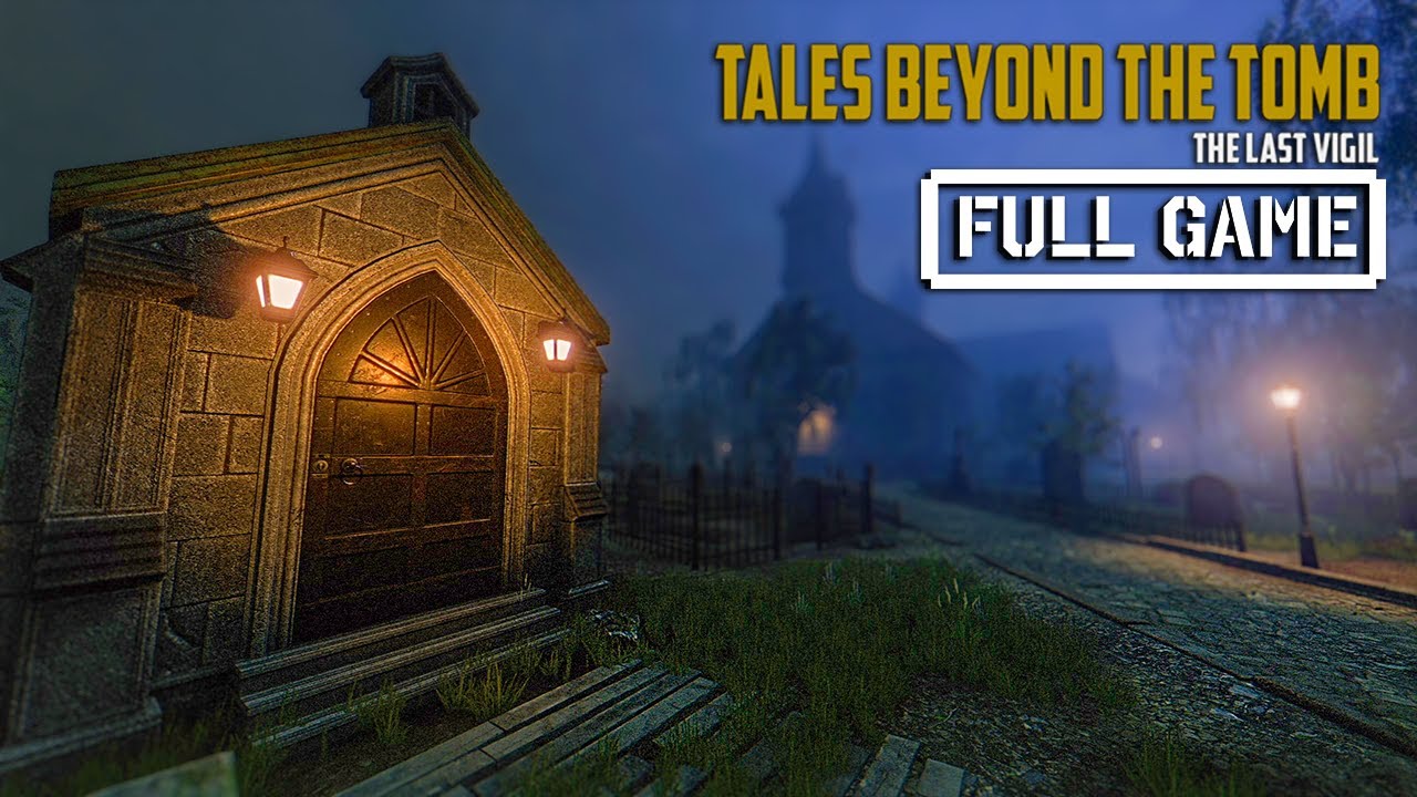 Tales Beyond The Tomb - The Last Vigil | FULL HORROR GAMEPLAY - No ...