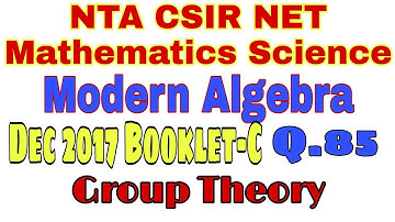 CSIR NET Math Dec 2017 Solutions Q.85 SET-C | Modern Algebra | Group Theory | By Math Sir