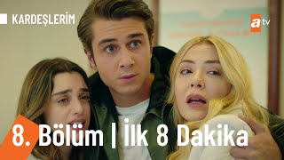 Kardeşlerim 8. Bölüm İlk 8 Dakika