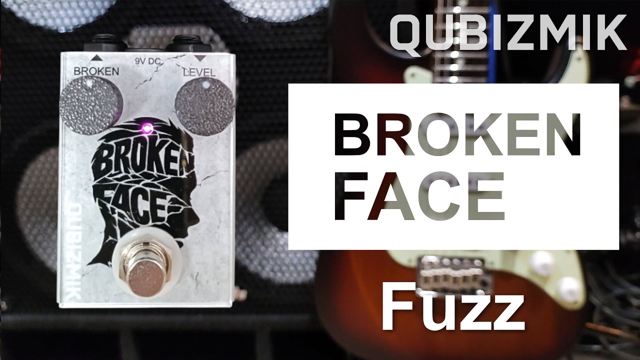 QUBIZMIK BROKEN FACE ギターエフェクター The Sound Seen Through Breaking a FUZZ FACE: About BROKEN FACE