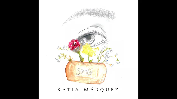 Katia Mrquez. "Siento"