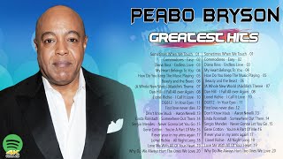 The Very Best Of Peabo Bryson -- Peabo Bryson Greatest Hits Full Album