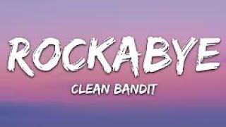 Clean Bandit - Rockabye Feat. Sean Paul & Anne - Marie(Hold You Through The Storm )