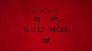 Chopsquad BD - RIP Sed Moe (Official Audio)