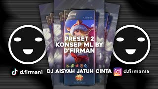 PRESET AM MLBB 🎟 2 KONSEP KECE ML COLLAB BERDUA BY D'FIRMAN DJ AISYAH JATUH CINTA ✨