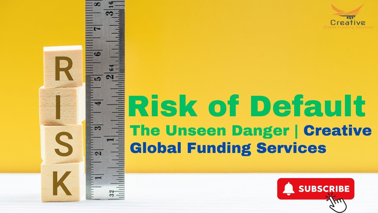 Risk of Default: The Unseen Danger | Creative Global Funding Services ...