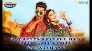 Aashiq Surrender Hua(Badrinath Ki Dulhania) Hot Dance Mix Dj Jaychand