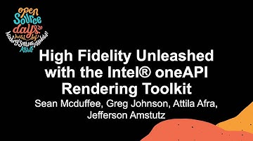 High Fidelity Unleashed with the Intel® oneAPI Rendering Toolkit