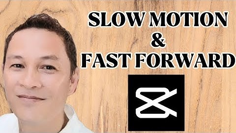 PAANO GAWIN ANG SLOW MOTION AT FAST FORWARD EFFECT USING CAPCUT?