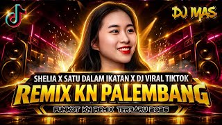 SHELIA X SATU DALAM IKATAN 2026 || REMIX KN PALEMBANG TERBARU || Dj iyas