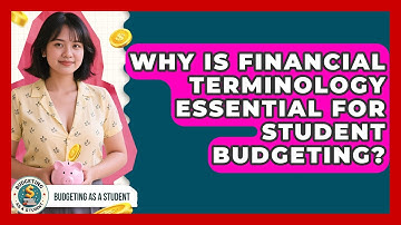 Why Is Financial Terminology Essential For Student Budgeting? | Budgeting as a Student News