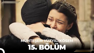 Muhteşem Yüzyıl: Kösem 15. Bölüm