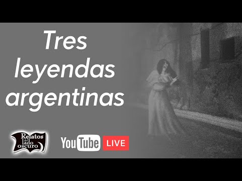 Tres leyendas argentinas | Relatos del lado oscuro