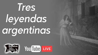 Tres leyendas argentinas | Relatos del lado oscuro