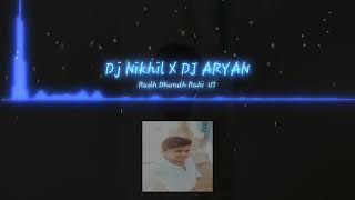 RADHA DHUNDH RAHI  DJ NIKHIL X DJ ARYAN