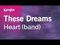 These Dreams (radio edit) - Heart (band) | Karaoke Version | KaraFun