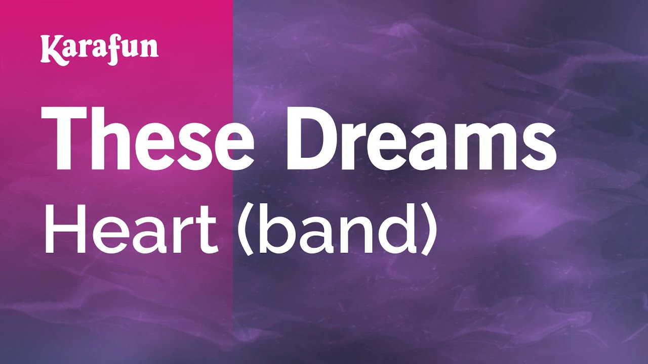 These Dreams (radio edit) - Heart (band) | Karaoke Version | KaraFun These Dreams (radio edit) - Heart (band) | Karaoke Version | KaraFun