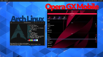 Opera GX on Linux with Anbox & Zen Kernel