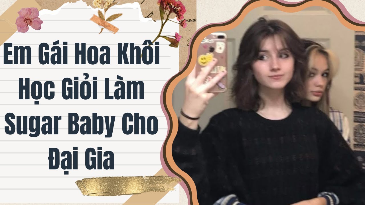 [Truyện Audio] Em Gái Hoa Khôi Học Giỏi Làm Sugar Baby Cho Đại Gia | Phi Anh Vũ