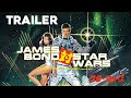 JAMES BOND vs STAR WARS | TRAILER