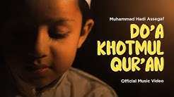 Muhammad Hadi Assegaf - Do'a Khotmul Qur'an (Official Music Video)  - Durasi: 3:39. 
