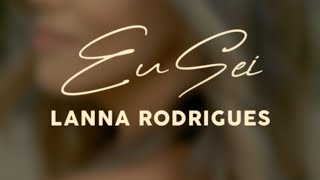 Eu Sei (Lanna Rodrigues)