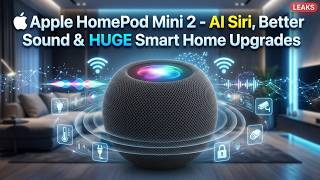 Apple HomePod Mini 2 LEAKS: AI Siri, Better Sound & HUGE Smart Home Upgrades!