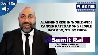 WTAM Cleveland, Ohio interviews Cancer Check Labs CEO Sumit Rai