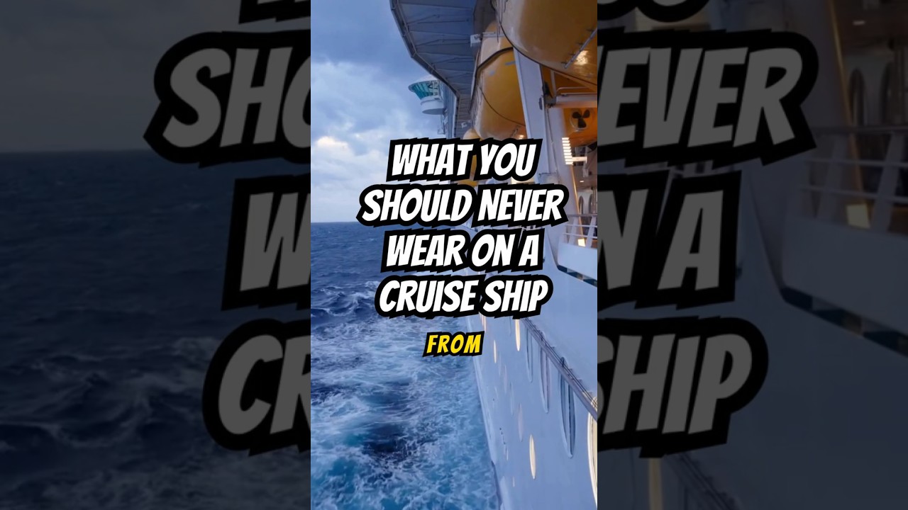 NEVER Wear This on a Cruise Ship—Unless You Want Regrets! #travelhacks #travel  #cruisetips #cruise