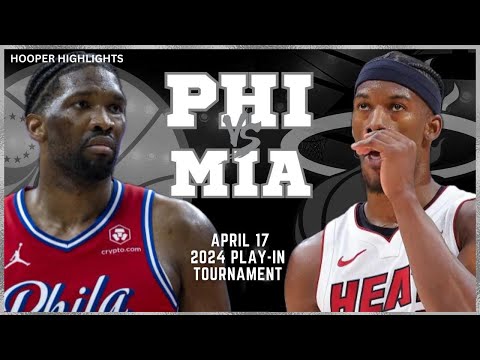 Miami Heat vs Philadelphia 76ers Full Game Highlights | 2024 NBA Play-In Tournament