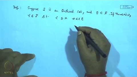 Lecture 8: Ordered set, Least upper bound, Greatest lower bound of a set