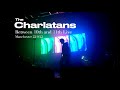 Capture de la vidéo The Charlatans  - Between 10Th And 11Th Live @ New Century Manchester 22:9:22
