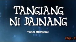 Lagu Batak Tangiang Ni Dainang + Lirik Indonesia Viktor Hutabarat Batak Song   YouTube  - Durasi: 4:51. 