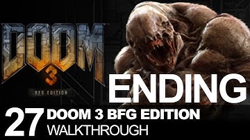 Doom 3 BFG Edition Walkthrough Gameplay Part 27 Ending Last Mission Boss Fight