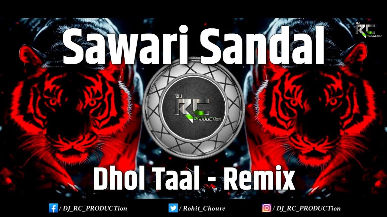 Sawari Sandal | Dhol Taal - Remix | Dj RC PRODUCTion